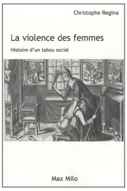 La violence des femmes - Histoire d'un tabou social